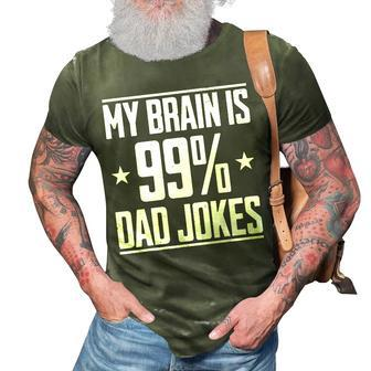 My Brain Is 99 Percent Dad Jokes Funny Dad Quote Slogan 3D Print Casual Tshirt - Seseable