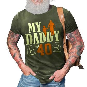My Daddy Is 40 Years Funny Dad 40Th Birthday Fathers Day Gift For Women 3D Print Casual Tshirt | Mazezy
