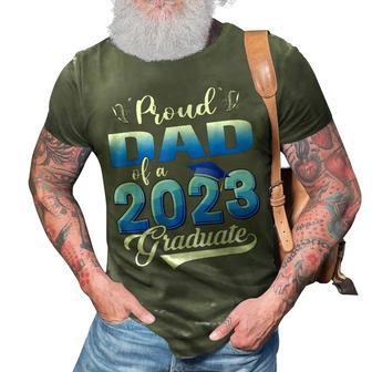 Proud Dad Of A 2023 Graduate For Family Graduation Father 3D Print Casual Tshirt - Seseable