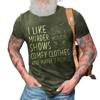 Skull I Like Murder Shows Comfy Clothes And Maybe 3 People 3D Print Casual Tshirt - Monsterry UK