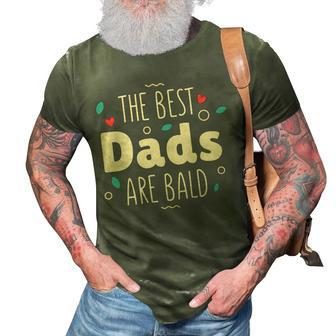 The Best Dads Are Bald Alopecia Awareness And Bald Daddy Gift For Mens Gift For Women 3D Print Casual Tshirt | Mazezy