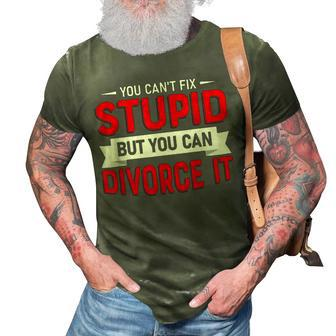 You Cant Fix Stupid But You Can Divorce It Ex-Wife Party It Gifts 3D Print Casual Tshirt | Mazezy UK