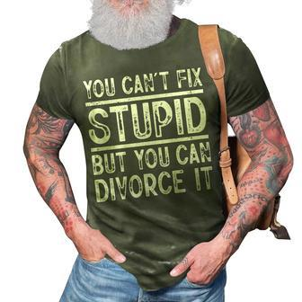 You Cant Fix Stupid But You Can Divorce It Funny Divorce It Gifts 3D Print Casual Tshirt | Mazezy