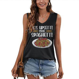 Less Upsetti Spaghetti  Gift For Womens Gift For Women Women's V-neck Casual Sleeveless Tank Top