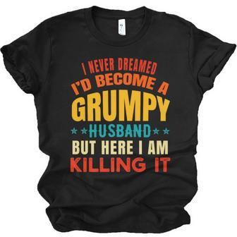 I Never Dreamed Id Be A Grumpy Husband Dad Joke Jersey T-Shirt | Mazezy