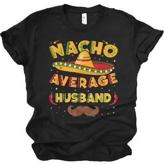 Nacho Average Mexican Husband Cinco De Mayo Fathers Day Jersey T-Shirt | Mazezy