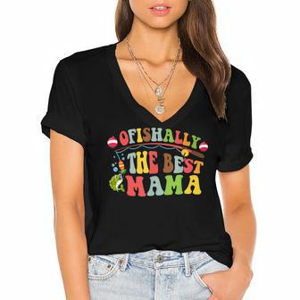 Ofishally The Best Mama Fishing Rod Mommy Funny Mothers Day Gift For Women Women's Jersey Short Sleeve Deep V-Neck Tshirt | Mazezy UK