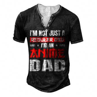 Anime Fathers Day Im Not A Regular Dad Im An Anime Dad For Women Men's Henley T-Shirt | Mazezy