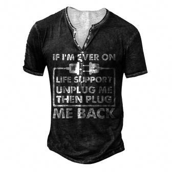 If Im Ever On Life Support Sarcastic Nerd Dad Joke For Women Men's Henley T-Shirt | Mazezy