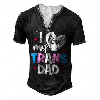 I Love My Trans Dad Proud Transgender Lgbt Lgbt Family For Women Men's Henley T-Shirt | Mazezy