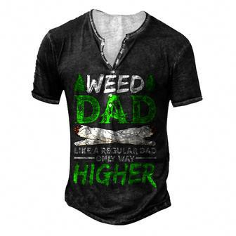 Weed Dad Like A Regular Dad Only Way Higher Marijuana Daddy For Women Men's Henley T-Shirt | Mazezy