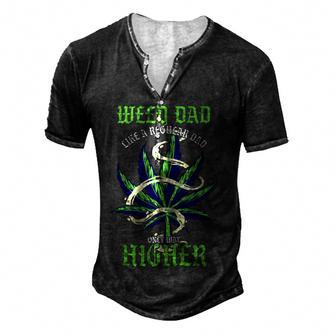 Weed Dad Like Regular Dad Only Way Higher Pothead For Women Men's Henley T-Shirt | Mazezy