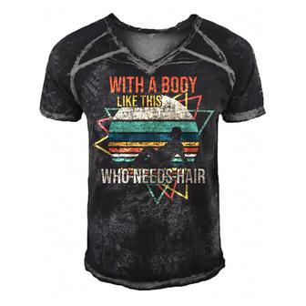 With A Body Like This Who Needs Hair Retro Bald Dad  Gift For Women Men's Short Sleeve V-neck 3D Print Retro Tshirt