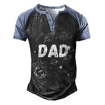 Dad Outer Space Daddy Planet Birthday Fathers Day Men's Henley Raglan T-Shirt | Mazezy