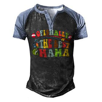 Ofishally The Best Mama Fishing Rod Mommy Men's Henley Raglan T-Shirt | Mazezy