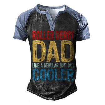 Roller Derby Dad Like A Regular Dad But Cooler Men's Henley Raglan T-Shirt | Mazezy