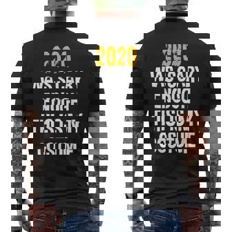 2020 Was Scary Enough This Is My Costume Funny Halloween Halloween Funny Gifts Mens Back Print T-shirt | Mazezy