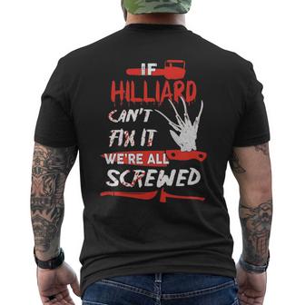 Hilliard Name Halloween Horror Gift If Hilliard Cant Fix It Were All Screwed Mens Back Print T-shirt