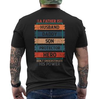 A Father Is Husband Daddy Son Protector Hero Fathers Day Mens Back Print T-shirt