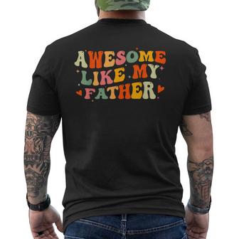 Awesome Like My Father Funny Fathers Day For Daughters Sons Mens Back Print T-shirt