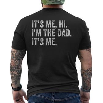 Its Me Hi Im The Dad Its Me Funny For Dad Fathers Day Gift For Mens Mens Back Print T-shirt