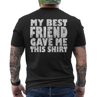 My Best Friend Gave Me This Funny Bff Bestie Graphic  Gift For Women Men's Crewneck Short Sleeve Back Print T-shirt