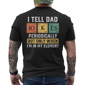 I Tell Dad Jokes Periodically Element Funny Fathers Day 2023  Mens Back Print T-shirt