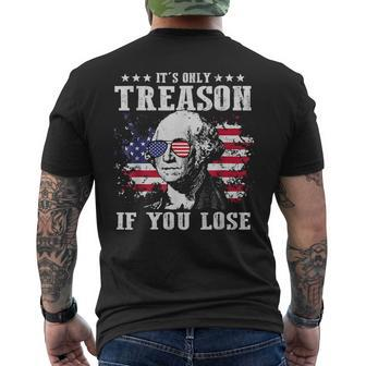 4Th Of July George Washington Its Only Treason If You Lose Mens Back Print T-shirt | Mazezy