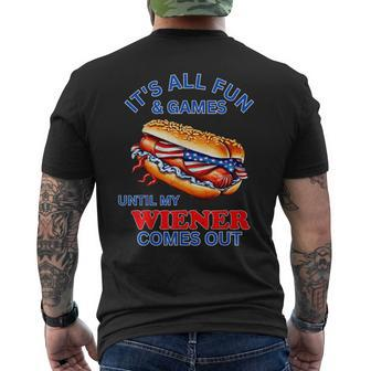 4Th Of July Its All Fun & Games Until My Wiener Comes Out Mens Back Print T-shirt | Mazezy