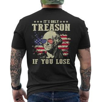 4Th Of July Its Only Treason If You Lose George Washington Mens Back Print T-shirt | Mazezy