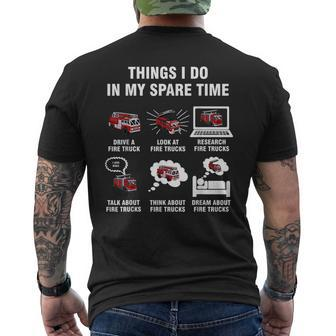 6 Things I Do In My Spare Time - Fire Truck Firefighter Mens Back Print T-shirt | Mazezy