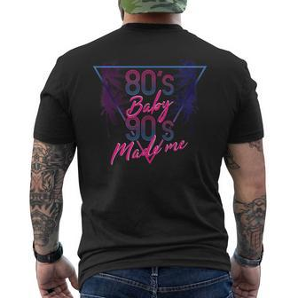 80S Baby 90S Made Me - Retro Throwback 90S Vintage Designs Funny Gifts Mens Back Print T-shirt | Mazezy