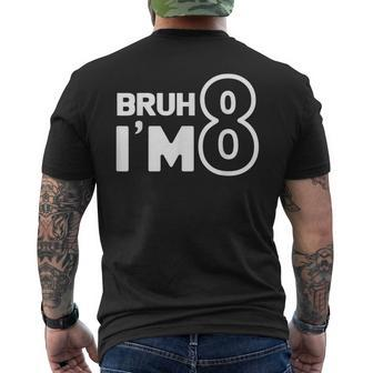 8Th Birthday Gril Boy Bruh I’M 8 Year Old Eight 8Th Party Men's T-shirt Back Print - Monsterry