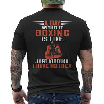 A Day Without Boxing Boxer Boxing Gloves Kickboxer Boxing Mens Back Print T-shirt | Mazezy