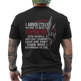 I Absolutely Refuse To Debate Gun Control With People Men's T-shirt Back Print | Mazezy