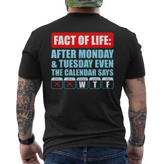 After Monday And Tuesday Even Calendar Says Wtf Funny Gift Mens Back Print T-shirt | Mazezy