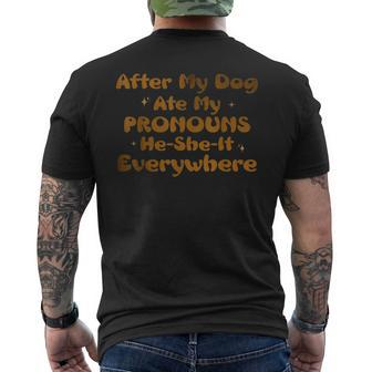 After My Dog Ate My Pronouns He She It Everywhere Funny Dog Mens Back Print T-shirt - Monsterry