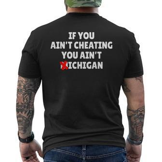 If You Aint Cheating You Ain't Michigan Men's T-shirt Back Print - Monsterry AU