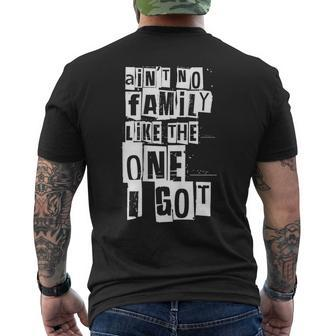 Aint No Family Like The One I Got For Family Mens Back Print T-shirt | Mazezy