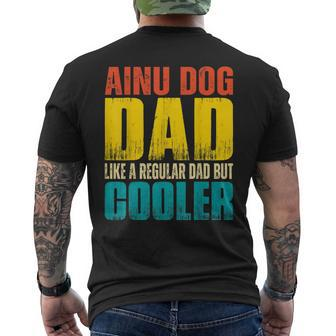 Ainu Dog Dad Like A Regular Dad But Cooler Men's T-shirt Back Print | Mazezy
