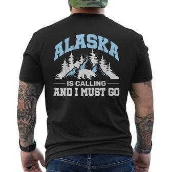 Alaska Lovers Alaskans Alaska Is Calling And I Must Go Men's T-shirt Back Print | Mazezy
