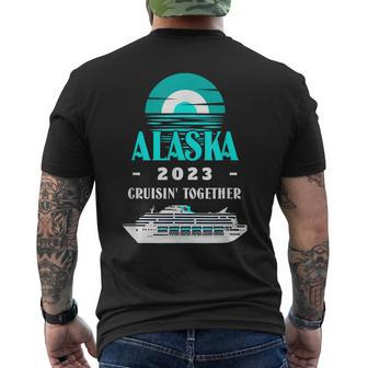 Alaska Vacation Cruisin Together Alaska Cruise 2023 Mens Back Print T-shirt - Seseable