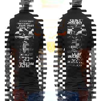 Alcohol Is A Solution Chemistry Funny Chemistry Mens Back Print T-shirt | Mazezy