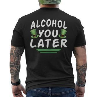 Alcohol You Later Drinking Patricks Day Mens Back Print T-shirt | Mazezy
