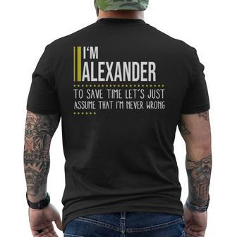 Alexander Name Gift Im Alexander Im Never Wrong Mens Back Print T-shirt - Seseable