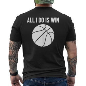All I Do Is Win Motivational Basketball Team Quote Mens Back Print T-shirt | Mazezy