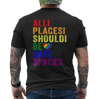 All Places Should Be Safe Spaces Gay Pride Ally Lgbtq Month Mens Back Print T-shirt | Mazezy