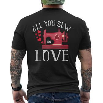 All You Sew Is Love Cute Sewing Machine Day Quilting Quote Mens Back Print T-shirt | Mazezy CA