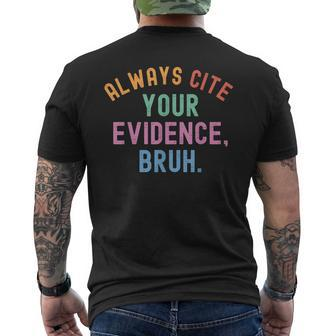 Always Cite Your Evidence Bruh Retro Vintage Men's T-shirt Back Print | Mazezy