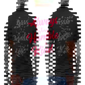Always Stay Humble And Kind Inspirational Apparel Mens Back Print T-shirt - Thegiftio UK